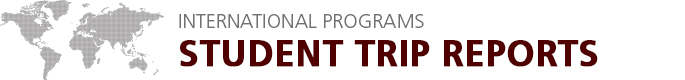 International Programs Student Trip Reports International Programs Student Trip Reports